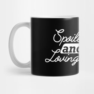 Spoiled and loving it Mug